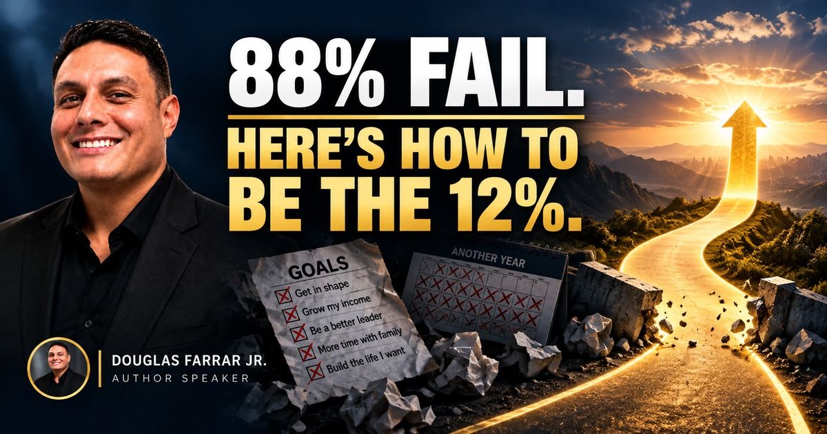 88% of People Fail to Achieve Their Goals - Douglas Farrar Jr.